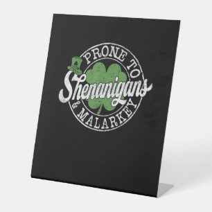 Signe De Table Prone To Shenanigans & Malarkey Shamrock St Patron