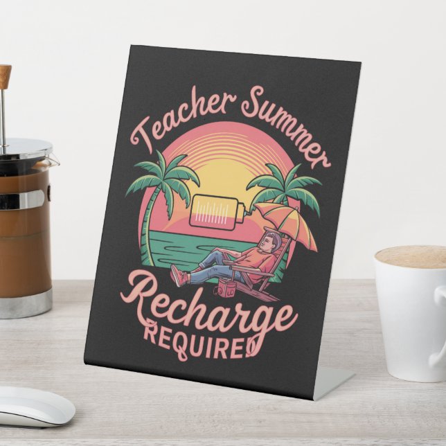 Signe De Table Recharge d'été pour les enseignants requis dernier (In SItu)