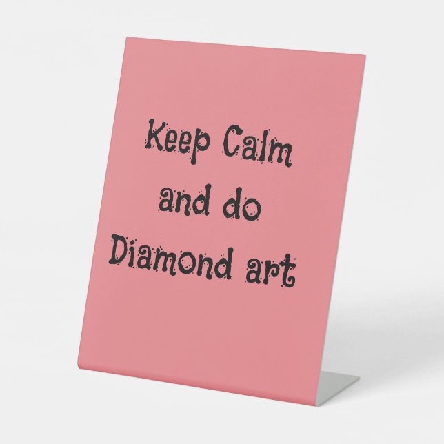 Signe De Table Restez calme et faites de l'art diamant (Recto)
