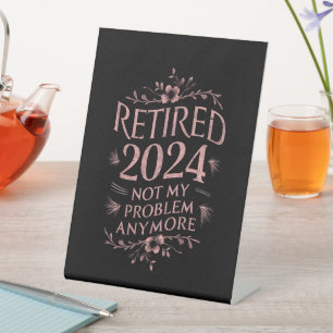Signe De Table Retraité 2024 Pas mon problème Plus Retraite