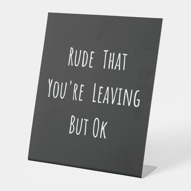 Signe De Table Rude That You're Leaving But Ok (Recto)