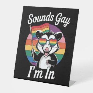 Signe De Table Sounds Gay I'm In Possum Funny LGBTQ Pride Arc-en-