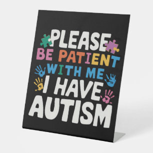 Signe De Table Veuillez être patient, j'ai une conscience de l'au