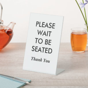 Signe De Table Veuillez patienter jusqu'à être placé Merci