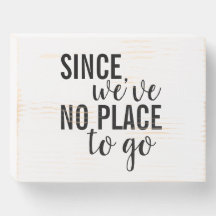 "Puisque nous n'avons pas d'endroit où aller"