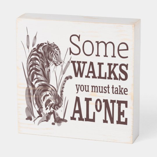 Signe En Bois Quelques Balades A Faire Seul Citation De Tigre Zazzle Fr