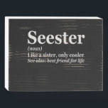 Signe En Bois Seester Noun Definition Best Sister Funny Gift<br><div class="desc">sister,  seester,  definition,  famille,  bigsis,  gift,  birthday,  funny,  sarcastic, gift, </div>