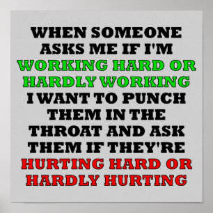 Signe Poster Drôle Travaillant Dur Ou Difficile À