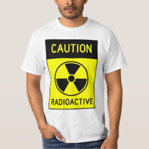 SIGNE RADIOACTIVE TRÈS AMUSANTE ATTENTION T-shirt