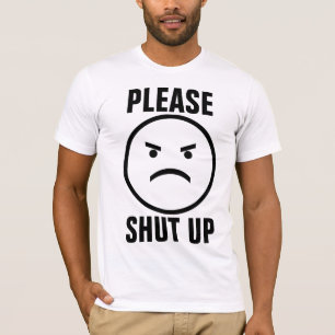 S'IL VOUS PLAÎT FERMEZ (ARRÊTEZ DE PARLER) T-SHIRT