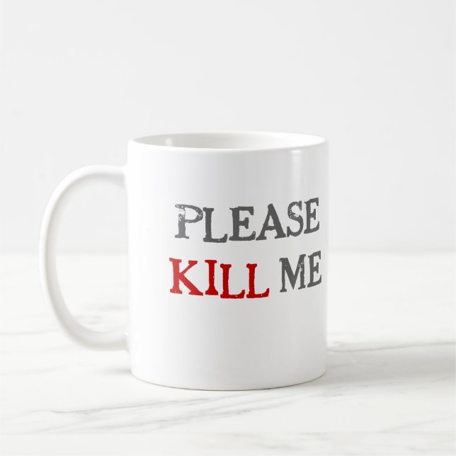 S'il vous plaît, tuez-moi Mug - Bureau ennuyeux (Gauche)
