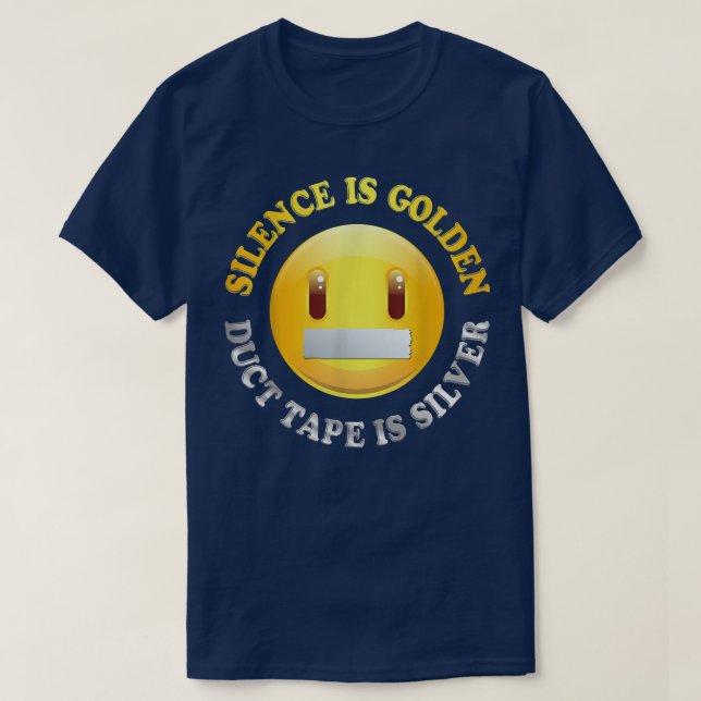 Silence est doré, Duct Tape est T-shirt Silver (Design devant)
