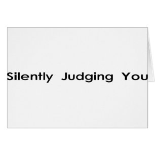 Silencieusement jugement de vous