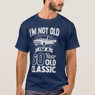 Silly 60th Birthday Tshirt dans le besoin Old 60 Y