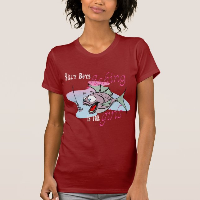 Silly Boys Fishing is For Girls Fishing TS TShirt  (Devant)