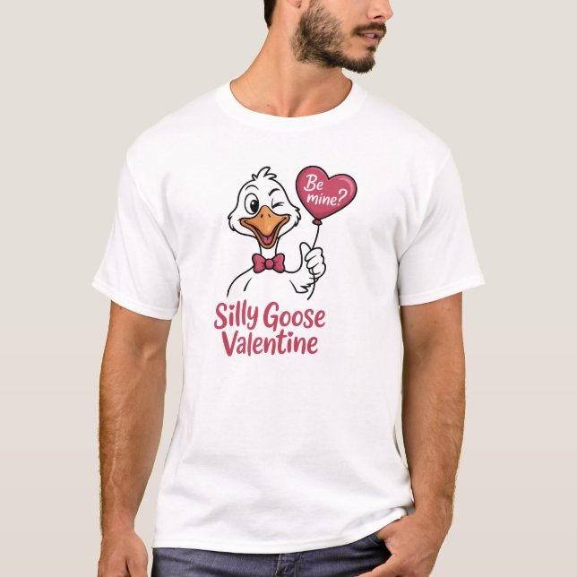 Silly Goose Valentine Funny Be Mine T-Shirt (Devant)