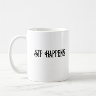 Sip Happens - Drôle café Mug