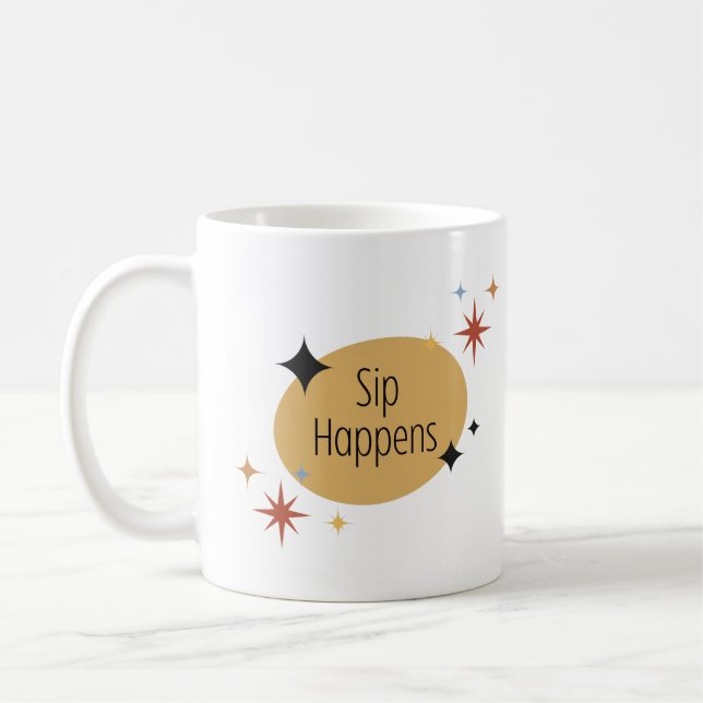 Sip Happens - Mug De Café Moderne Rétro Du Milieu  (Gauche)