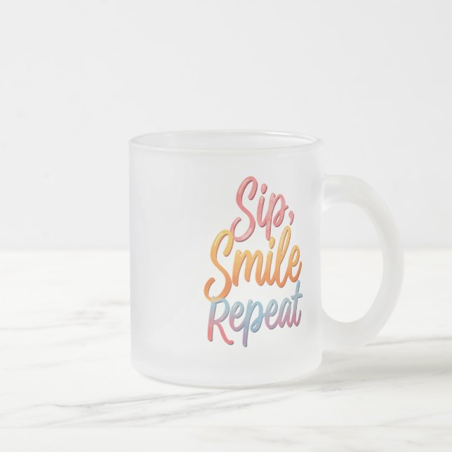 Sip, Sourire, Répéter - Mug en verre dépoli 10 oz (Droit)