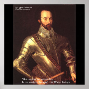 Sir Walter Raleigh Affiches d'art "True Love"
