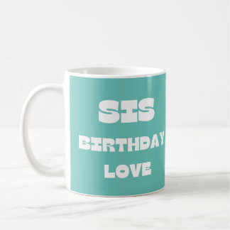 SIs Birthday Love Mug