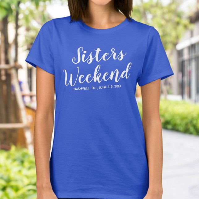 Sisters Weekend Away T-shirt Personnalisé Date (Créateur téléchargé)