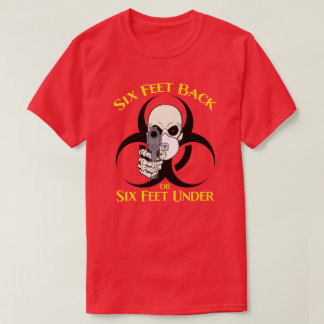 Six pieds arrière ou six pieds sous t-shirt