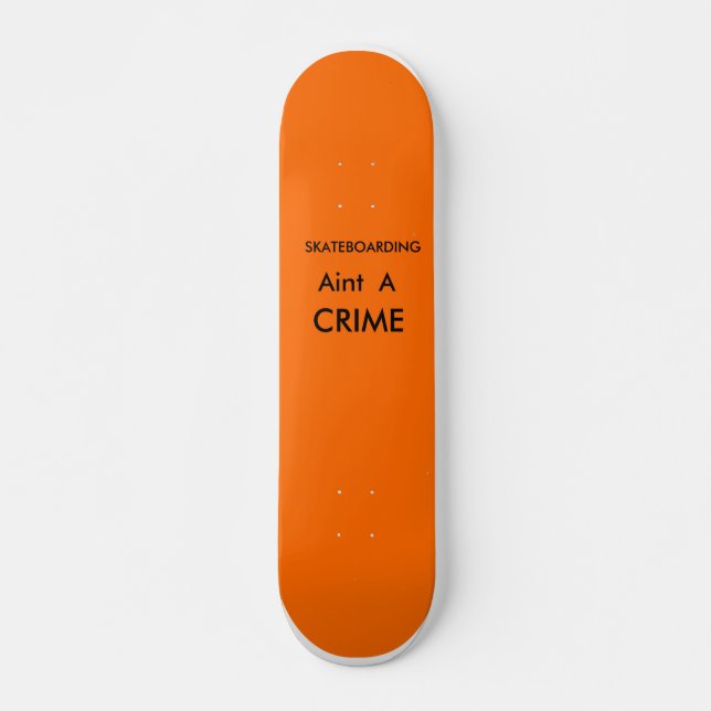Skateboard Aint de patinage un crime (Devant)
