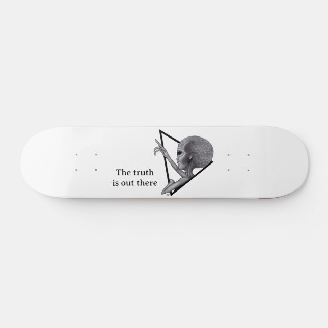 Skateboard Alien gris, la vérité est là (Horz)
