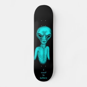 Skateboard Alien, je veux croire