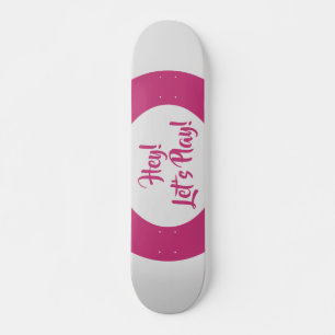 Skateboard Amusant Hé Jouons Rose