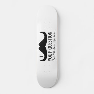 Skateboard Amusement cool Je vous moustache une question Noir