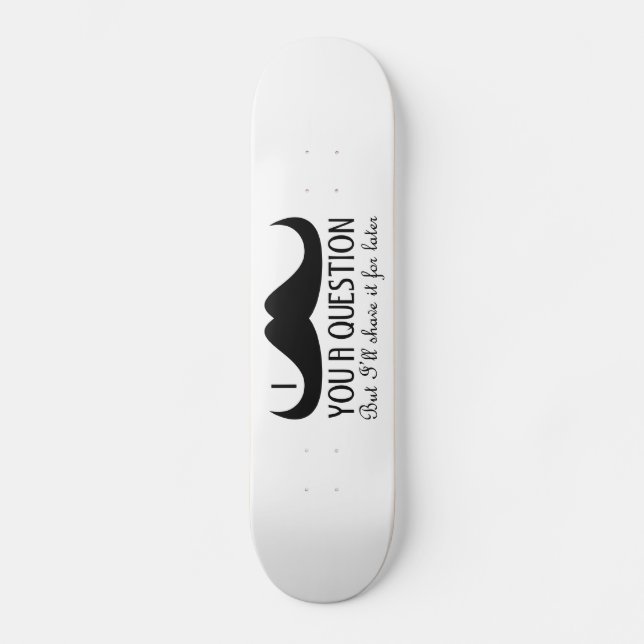 Skateboard Amusement cool Je vous moustache une question Noir (Recto)