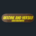 SKATEBOARD ANTOINE ET SON$ELF<br><div class="desc">ANTOINE ET SON$ELF</div>