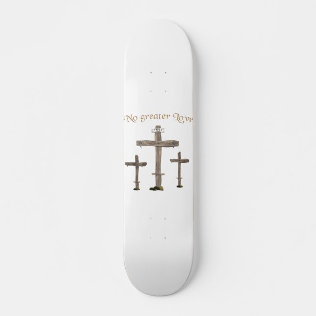 Skateboard aucun amour plus grand (Devant)