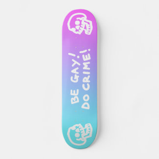 Skateboard Be Gay Do Crime - dégradé rose/bleu