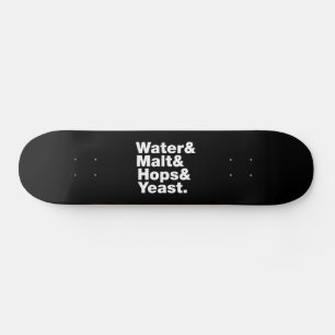 Skateboard Bière = Eau & Malt & Hops & Yeast.