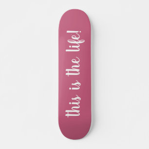 Skateboard C'est La Vie Rose