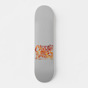 Skateboard CHASSEZ VOS RÊVES soumission motivationnelle cadea