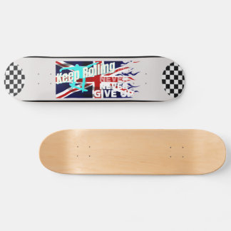 Skateboard Continuez à rouler - N'abandonnez jamais - Patinag