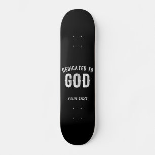 SKATEBOARD DÉDIÉ À DIEU PERSONNALISABLE COOL TEXTE BLANC