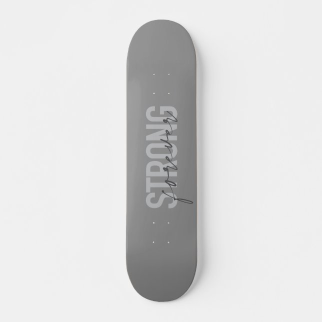 Skateboard Design moderne, simple, chic et élégant Strong For (Devant)
