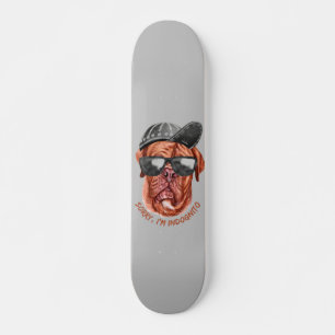 Skateboard DÉSOLÉ Je suis INDOGNITO (Mastiff français) drôle
