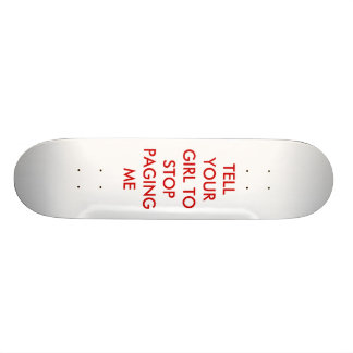 SKATEBOARD DITES VOTRE FILLE DE CESSER DE ME PAGINER