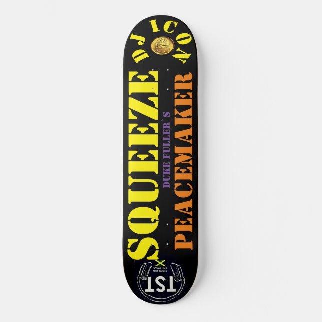 Skateboard DJ ICON  SQUEEZE PEACKEMAKER8 1/4" Planche de Skat (Recto)