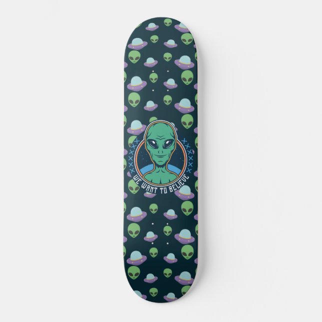Skateboard Drôle Alien Nous voulons croire les OVNI Skateboar (Recto)