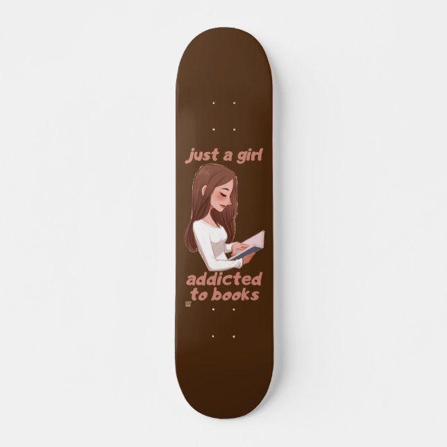 skateboard drôle "JUST A GIRL..." (Devant)