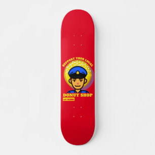 skateboard drôle "SUPPORT Your LOCAL DONUT SHOP"