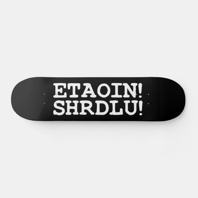 SKATEBOARD ETAOIN ! SHRDLU ! (Horz)