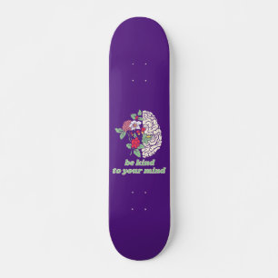 Skateboard ÊTRE GENTIL À VOTRE ESPRIT conscience de la santé